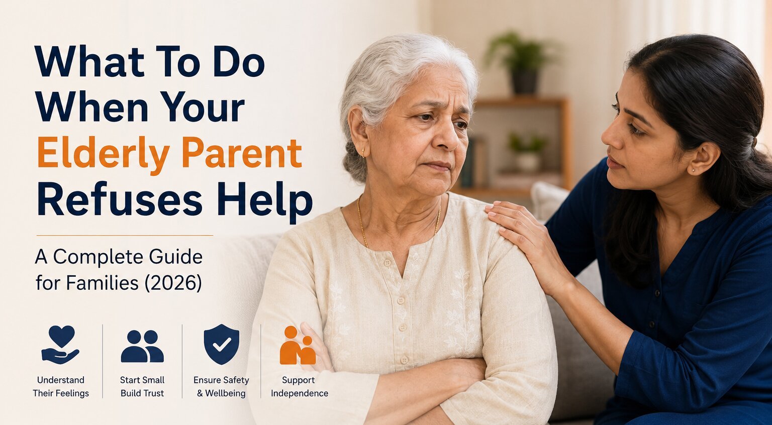 What To Do When Your Elderly Parent Refuses Help: A Complete Guide for Families (2026)