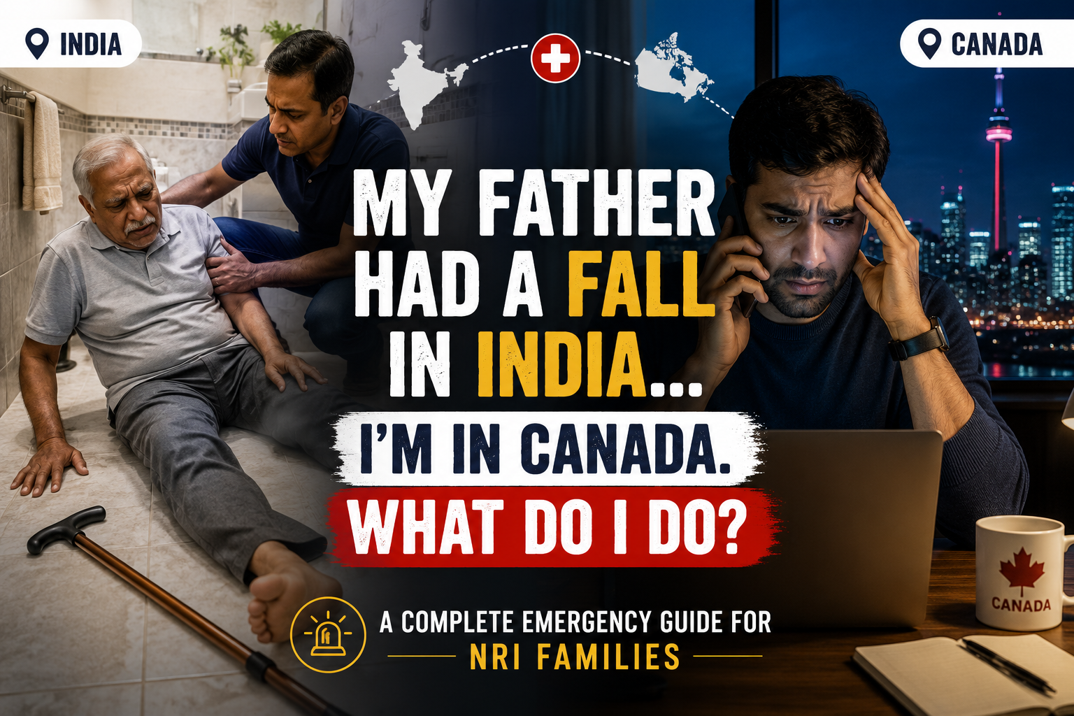 My Father Had a Fall in India and I'm in Canada: